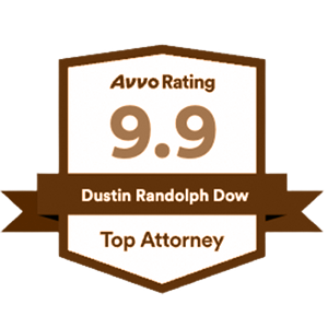 Avvo Rating 9.9 | Dustin Randolph Dow | Top Attorney